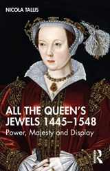 9781032065021-1032065028-All the Queen’s Jewels, 1445–1548: Power, Majesty and Display