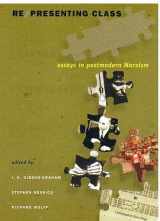 9780822327097-0822327090-Re/presenting Class: Essays in Postmodern Marxism