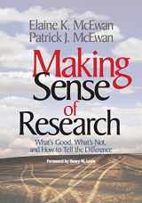9780761977087-0761977082-Making Sense of Research: What′s Good, What′s Not, and How To Tell the Difference