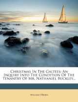 9781278941684-1278941681-Christmas In The Galtees: An Inquiry Into The Condition Of The Tenantry Of Mr. Nathaniel Buckley...