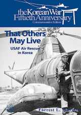 9781508790822-1508790825-That Others May Live: USAF Air Rescue in Korea (The U.S. Air Force in Korea)