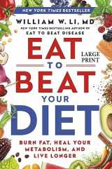 9781538756539-1538756536-Eat to Beat Your Diet: Burn Fat, Heal Your Metabolism, and Live Longer