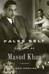 9781590510698-1590510690-False Self: The Life of Masud Khan