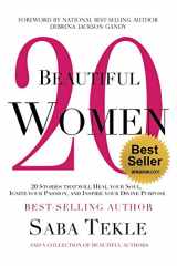 9780692275108-069227510X-20 Beautiful Women: 20 Stories That Will Heal Your Soul, Ignite Your Passion, And Inspire Your Divine Purpose
