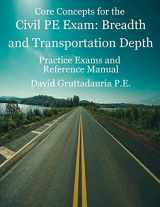 9781719210638-1719210632-Civil PE Exam Breadth and Transportation Depth: Reference Manual, 80 Morning Civil PE, and 40 Transportation Depth Practice Problems