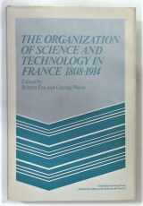 9780521232340-0521232341-The Organization of Science and Technology in France 1808–1914 (MSH: Colloques)