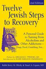 9781580234092-1580234097-Twelve Jewish Steps to Recovery (2nd Edition): A Personal Guide to Turning From Alcoholism and Other Addictions―Drugs, Food, Gambling, Sex... (The Jewsih Lights Twelve Steps Series)