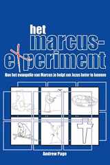 9783957760319-3957760313-Het Marcus Experiment: Hoe Het Evangelie Van Marcus Je Helpt Om Jezus Beter Te Kennen (Dutch Edition)