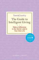 9781588167613-1588167615-The Guide to Intelligent Giving: Make a Difference in the World--and in Your Own Life