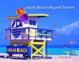 9780764329005-0764329006-South Beach Lifeguard Stations: The Fabulous Life and Lifeguard Stands on Miami Beach's Atlantic Seashore (Schiffer Books)