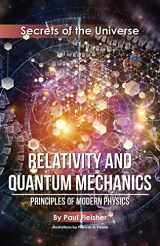 9781925729337-1925729338-Relativity and Quantum Mechanics: Principles of Modern Physics (Secrets of the Universe)