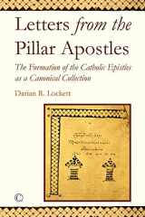 9780227176740-022717674X-Letters from the Pillar Apostles: The Formation of the Catholic Epistles as a Canonical Collection