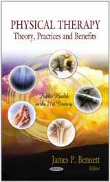 9781611224184-1611224187-Physical Therapy: Theory, Practices and Benefits (Public Health in the 21st Century)