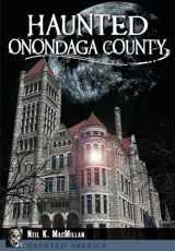 9781626195905-1626195900-Haunted Onondaga County (Haunted America)