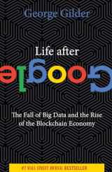 9781684512935-168451293X-Life After Google: The Fall of Big Data and the Rise of the Blockchain Economy