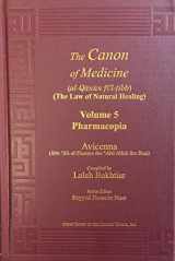 9781567448580-1567448585-Avicenna Canon of Medicine Volume 5: Pharmacopia and Index of the Complete Five Volumes