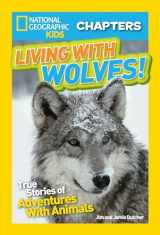 9781426325632-1426325630-National Geographic Kids Chapters: Living With Wolves!: True Stories of Adventures With Animals (NGK Chapters)