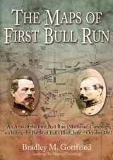 9781932714609-193271460X-The Maps of First Bull Run: An Atlas of the First Bull Run (Manassas) Campaign, including the Battle of Ball's Bluff, June-October 1861 (Savas Beatie Military Atlas Series)