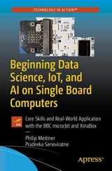 9781484257654-1484257650-Beginning Data Science, IoT, and AI on Single Board Computers: Core Skills and Real-World Application with the BBC micro:bit and XinaBox