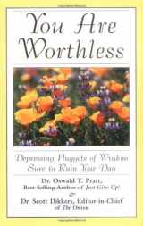 9780740700255-0740700251-You Are Worthless: Depressing Nuggets of Wisdom Sure to Ruin Your Day