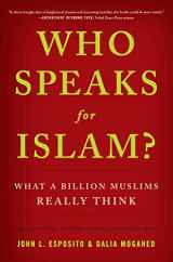 9781595620170-1595620176-Who Speaks for Islam?: What a Billion Muslims Really Think