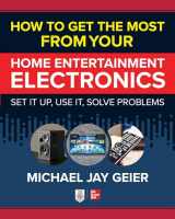 9781260461640-1260461645-How to Get the Most from Your Home Entertainment Electronics: Set It Up, Use It, Solve Problems