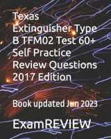 9781546920236-1546920234-Texas Extinguisher Type B TFM02 Test 60+ Self Practice Review Questions 2017 Edition