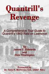 9781974025558-1974025551-Quantrill's Revenge: A Comprehensive Tour Guide to William C. Quantrill's Raid of Lawrence, Kansas