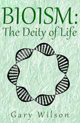 9780992062835-0992062837-BIOISM: The Deity of Life