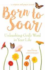 9781632531735-1632531739-Born to Soar: Unleashing God's Word in Your Life