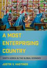 9781501704901-1501704907-A Most Enterprising Country: North Korea in the Global Economy