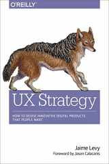 9781449372866-1449372864-UX Strategy: How to Devise Innovative Digital Products that People Want