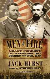 9780786157877-0786157879-Men of Fire: Grant, Forrest, and the Campaign That Decided the Civil War