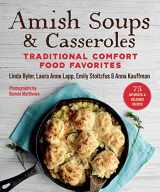 9781680998412-1680998412-Amish Soups & Casseroles: Traditional Comfort Food Favorites