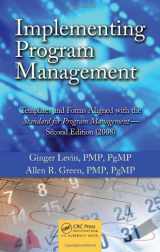 9781439816059-1439816050-Implementing Program Management: Templates and Forms Aligned with the Standard for Program Management - Second Edition (2008) (Best Practices and Advances in Program Management)