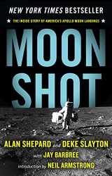 9781453211977-1453211977-Moon Shot: The Inside Story of America's Apollo Moon Landings