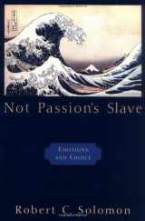 9780195145496-0195145496-Not Passion's Slave: Emotions and Choice