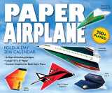 9781449466688-1449466680-Paper Airplane Fold-a-Day 2016 Day-to-Day Calendar