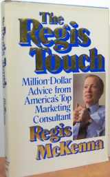 9780201139815-0201139812-The Regis Touch: Million-dollar Advice From America's Top Marketing Consultant