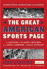 9781598536126-1598536125-The Great American Sports Page: A Century of Classic Columns from Ring Lardner to Sally Jenkins: A Library of America Special Publication