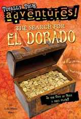 9780553536157-055353615X-The Search for El Dorado (Totally True Adventures): Is the City of Gold a Real Place?