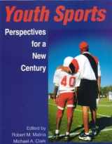 9781585188611-1585188611-Youth Sports: Perspectives for a New Century