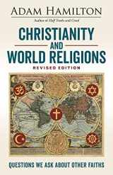 9781501873331-1501873334-Christianity and World Religions Revised Edition: Questions We Ask About Other Faiths