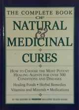 9780875961903-0875961908-The Complete Book of Natural & Medicinal Cures: How to Choose the Most Potent Healing Agents for over 300 Conditions and Diseases