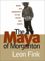 9780807827741-0807827746-The Maya of Morganton: Work and Community in the Nuevo New South