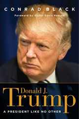 9781621577874-1621577872-Donald J. Trump: A President Like No Other