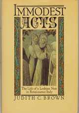 9780195036756-0195036751-Immodest Acts: The Life of a Lesbian Nun in Renaissance Italy (Studies in the History of Sexuality)