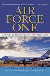9780786888191-0786888199-Air Force One: A History of the Presidents and Their Planes