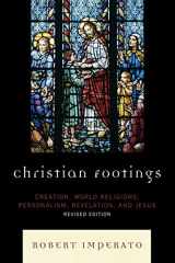 9780761847861-0761847863-Christian Footings: Creation, World Religions, Personalism, Revelation, and Jesus, Revised Edition
