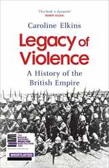 9781847921062-184792106X-Legacy of Violence: A History of the British Empire